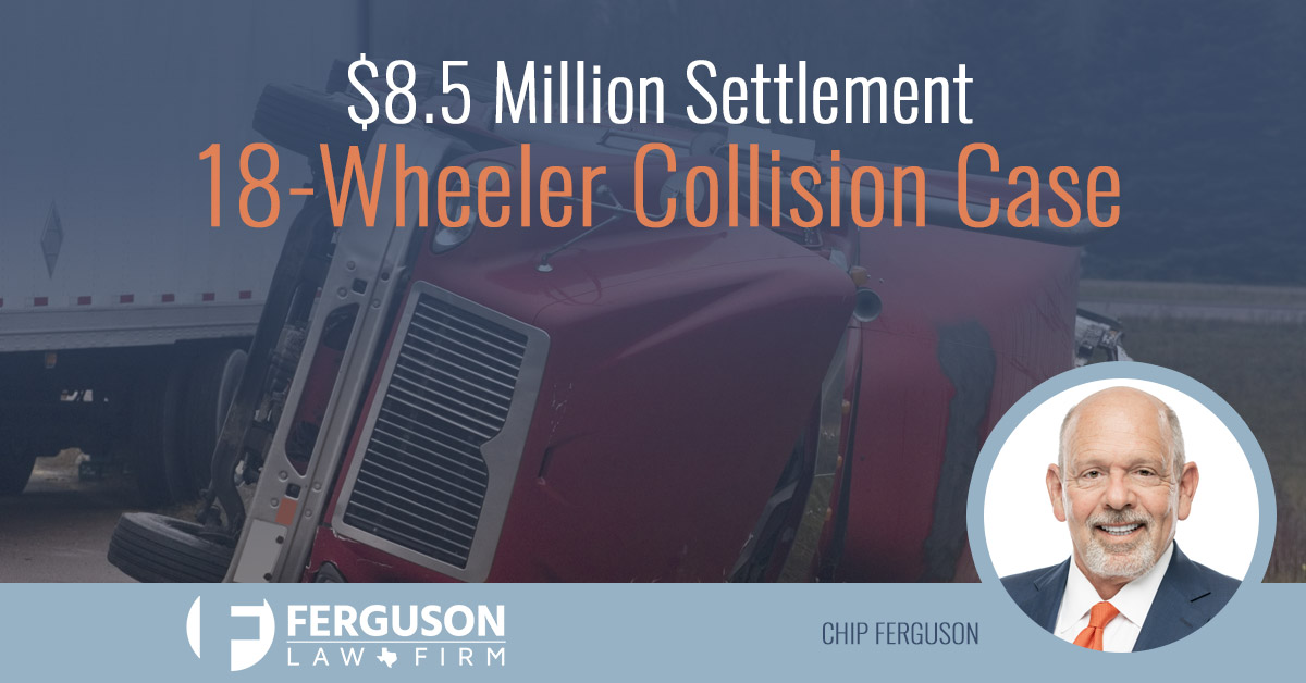 FERGUSON-LAW-SECURES-$8.5-MILLION-SETTLEMENT-IN-ORANGE-COUNTY-18-WHEELER-COLLISION-CASE