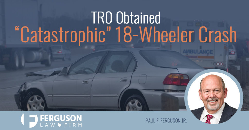 Ferguson Law Firm - TRO 18 Wheeler Crash Post Image