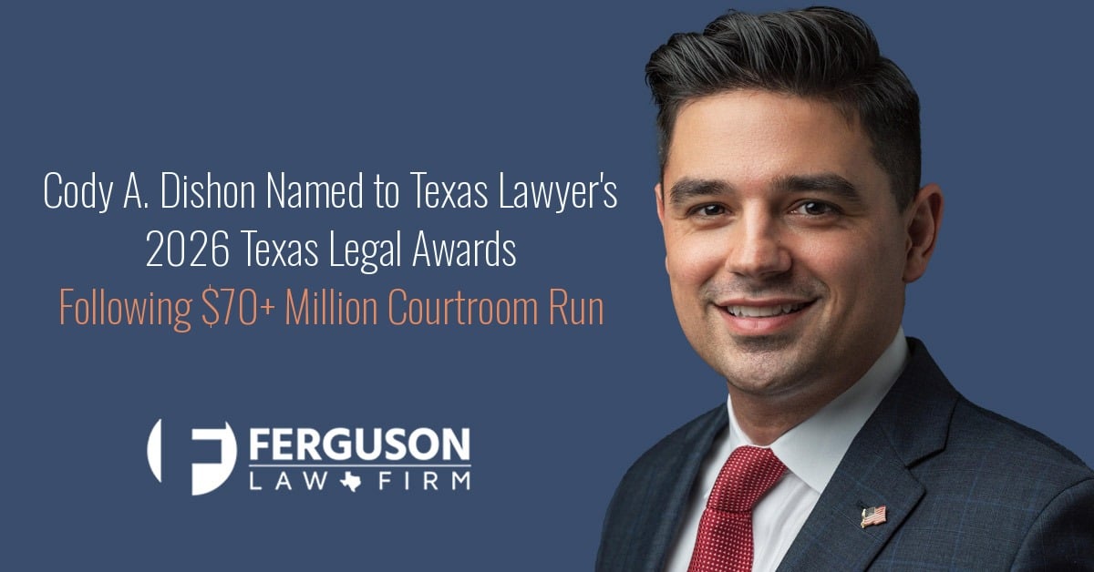 Cody A. Dishon Named to Texas Lawyer’s 2026 Texas Legal Awards Following $70+ Million Courtroom Run